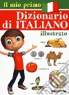 Il mio primo dizionario di italiano illustrato libro