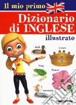 Il mio primo dizionario di inglese illustrato libro