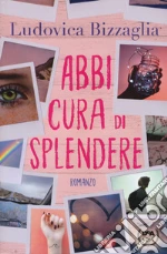 Abbi cura di splendere libro