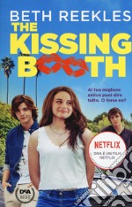 The kissing booth. Al tuo migliore amico puoi dire tutto. O forse no? libro