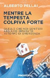 Mentre la tempesta colpiva forte. Quello che noi genitori abbiamo imparato in tempo di emergenza libro