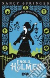 Il caso della dama sinistra. Enola Holmes. Vol. 2 libro di Springer Nancy