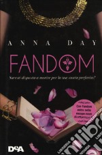 Fandom. Saresti disposta a morire per la tua storia preferita? libro