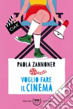 Voglio fare il cinema libro