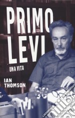 Primo Levi. Una vita libro