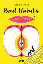 Bad habits. La parola proibita libro