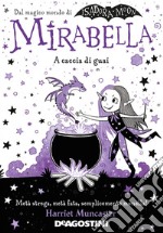 A caccia di guai. Mirabella libro