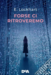 Forse ci ritroveremo