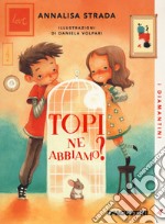 Topi ne abbiamo? Nuova ediz. libro