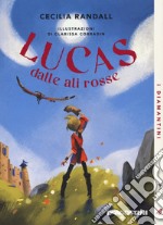 Lucas dalle ali rosse. Nuova ediz.