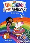 Tutti al mare. Un unicorno per amico libro