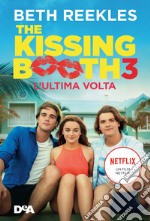 The kissing booth 3. L'ultima volta libro