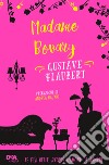 Madame Bovary libro di Flaubert Gustave