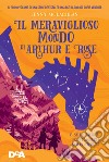 Il meraviglioso mondo di Arthur e Rose libro di McLachlan Jenny