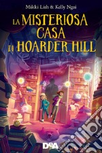 La misteriosa casa di Hoarder Hill libro