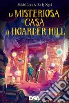 La misteriosa casa di Hoarder Hill libro