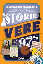 Storie vere al 97% libro