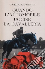 Quando l'automobile uccise la cavalleria