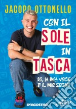 Con il sole in tasca. Io, la mia voce e il mio sogno