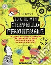 Io e il mio cervello fenomenale. Ediz. a colori libro di Gifford Clive