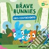 Eroi controvento. Brave Bunnies. Ediz. a colori libro