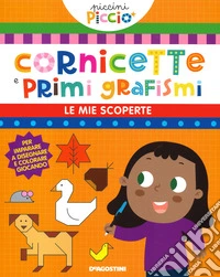 Cornicette e primi grafismi