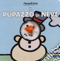 Il pupazzo di neve. Ediz. a colori libro