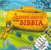 Il grande gioco della Bbbia. Ediz. a colori. Con Gioco libro