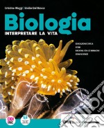 Biologia. Interpretare la vita. Per le Scuole superiori. Con e-book. Con espansione online