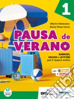 Pausa de verano. Esercizi, giochi e letture per il ripasso estivo. Per la Scuola media. Con e-book. Con espansione online. Vol. 1 libro