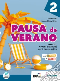 Pausa de verano. Esercizi, giochi e letture per il ripasso estivo. Per la Scuola media. Con e-book. Con espansione online. Vol. 2 libro