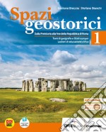 Spazi geostorici. Per le Scuole superiori. Con e-book. Con espansione online. Vol. 1: Dalla Preistoria alla fine della Repubblica di Roma libro