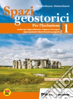 Spazi geostorici. Per l'inclusione. Per le Scuole superiori. Con e-book. Con espansione online. Vol. 1 libro