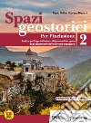 Spazi geostorici. Per l'inclusione. Per le Scuole superiori. Con e-book. Con espansione online. Vol. 2 libro