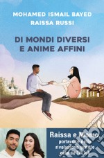 Di mondi diversi e anime affini libro