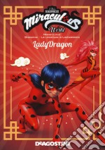 Lady Dragon. Shanghai. La leggenda di Lady Dragon. Miraculous world libro