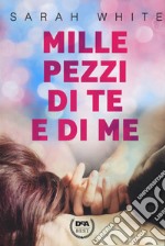 Mille pezzi di te e di me