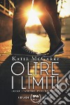 Oltre i limiti libro di McGarry Katie