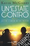 Un'estate contro libro di McGarry Katie