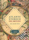 Atlante storico del mondo. Con Contenuto digitale per download e accesso on line libro