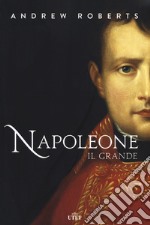 Napoleone il Grande. Nuova ediz. libro