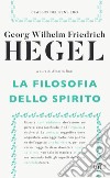 La filosofia dello spirito. Nuova ediz. libro