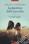 La pazienza della lucertola libro di Capogrosso Adriana