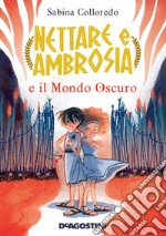 Nettare e Ambrosia e il mondo oscuro libro