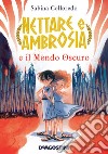 Nettare e Ambrosia e il mondo oscuro libro