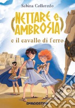 Nettare e Ambrosia e il cavallo di ferro libro