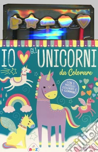 I love unicorni da colorare. Nuova ediz. Con matite colorate libro