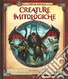 Creature mitologiche. Ediz. a colori. Con gadget libro