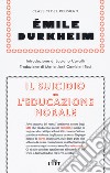 Il suicidio-L'educazione morale. Nuova ediz. libro di Durkheim Émile