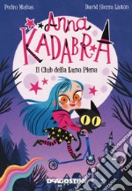 Il club della luna piena. Anna Kadabra. Nuova ediz. libro